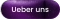 Ueber uns